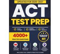 ACT Test Prep: The All-in-One Study System for the New Enhanced ACT: Proven Strategies, Full-Length Practice Tests & Step-by-Step Explanations for English, Math, Reading & Science (2026-2027)