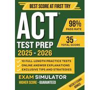 ACT Test prep: The Complete Study Guide with 10 Full-Length Practice Tests, 3000+ Practice Questions, Effective Strategy System | Includes 200 Flashcards & Online Tools for a Best Score!