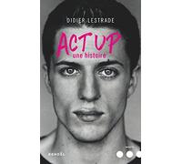 Didier Lestrade – Act Up : Une histoire – Préface Larry Kramer