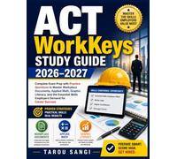 ACT WorkKeys Study Guide 2026-2027: Complete Exam Prep with Practice Questions to Master Workplace Documents, Applied Math, Graphic Literacy, and the ... Skills Employers Demand for Career Success