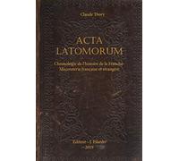 ACTA LATOMORUM: Chronologie de L'histoire de la Franche-Maçonnerie Française et Étrangere