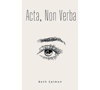 Acta, Non Verba