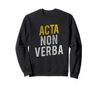 Acta Non verba - Actions, Pas de Mots Latin Sweatshirt