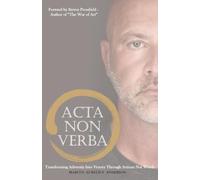ACTA NON VERBA: Transforming Adversity Into Victory Through Actions Not Words