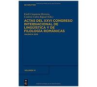 Actas Del Xxvi Congreso Internacional De Lingüística Y De Filología Románicas. Tome Vi
