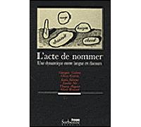Acte de nommer (L') Une dynamique entre langue et discours - Jean-Charles Vegliante - Presses De La Sorbonne Nouvelle - broché - Essai