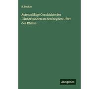 Actenmäßige Geschichte der Räuberbanden an den beyden Ufern des Rheins