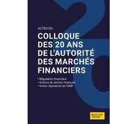 Actes du colloque des 20 ans de l'Autorité des marchés financiers
