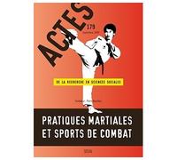 Actes de la recherche en sciences sociales, n°179 Pratiques martiales et sports de combat - Collectif - Seuil - broché - Revue