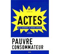 Actes de la recherche en sciences sociales, n°199: Construction juridique du consommateur