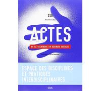 Actes de la recherche en sciences sociales, n° 210. Espace des disciplines et pratiques interdiscipl