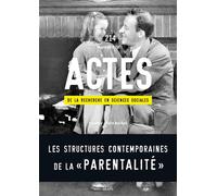 Actes De La Recherche En Sciences Sociales N° 214, Septembre 2016 - Les Structures Contemporaines De La "Parentalité