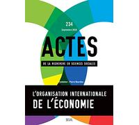 Actes De La Recherche En Sciences Sociales, N° 234 - Organisation Internationale De L'économie