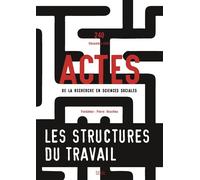Actes de la recherche en sciences sociales, n° 240. Les Structures du travail - Collectif - Seuil - broché - Revue