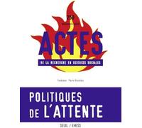 Actes De La Recherche En Sciences Sociales, N° 250 - Politiques De L'attente (Numéro Coordonné Par Ch - Politiques De L'attente