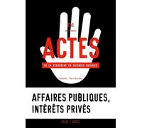 Actes de la recherche en sciences sociales, n°251. Affaires publiques, intérêts privés - Collectif - Seuil - broché - Revue