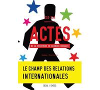 Actes de la recherche en sciences sociales, n°253-254. Le champ des relations internationales - Collectif - Seuil - broché - Revue