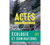 Actes de la recherche en sciences sociales, n° 256. Écologie et dominations II.: Mobilisations sociales et recompositions des rapports de classe