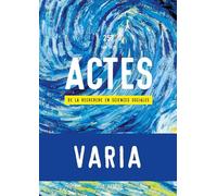 Actes de la recherche en sciences sociales, n° 257. Varia