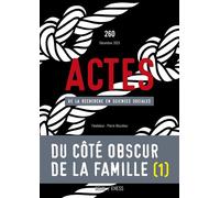 Actes de la recherche en sciences sociales, n°260. Du côté obscur de la famille I. - Collectif - Seuil - broché - Revue