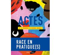 Actes de la recherche en sciences sociales, n° 262-263. Race en pratique(s) - Collectif - Seuil - broché - Revue
