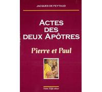 Actes des deux apôtres - Pierre et Paul - Jacques de Feytaud - Tequi - broché - Essai
