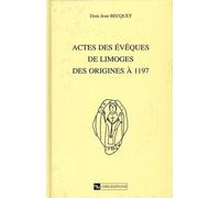 Actes Des Eveques De Limoges : Des Origines A 1197