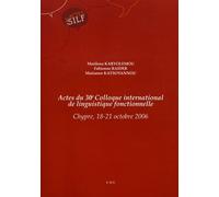 Actes Du 30e Colloque International De Linguistique Fonctionnelle - Chypre, 18-21 Octobre 2006
