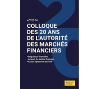 Actes du colloque des 20 ans de l'Autorité des marchés financiers