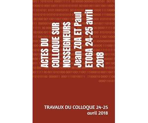 ACTES DU COLLOQUE SUR NOSSEIGNEURS Jean ZOA ET Paul ETOGA 24-25 avril 2018