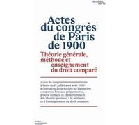 Actes du congrès de Paris de 1900 Julien Boudon (Auteur), Société de législation comparée (Auteur)