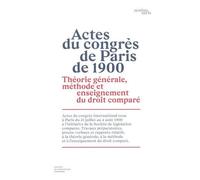 Actes Du Congrès De Paris De 1900 - Théorie Générale, Méthode Et Enseignement Du Droit Comparé