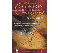 Actes Du Iie Congrès International De L'association Des Écrivains De La Caraïbe, Guadeloupe - Interrelations Des Champs Littéraire Caribéens