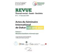 Actes du Séminaire International de Dakar (SID 2015-2021): Volume 1 Mutations familiales et devenir-sujet