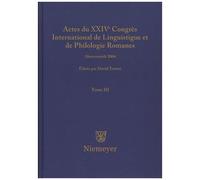 Actes Du Xxive Congrès International De Linguistique Et De Philologie Romanes - Tome 3