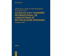 Actes Du Xxve Congrès International De Linguistique Et De Philologie Romanes