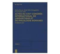 Actes Du Xxve Congrès International De Linguistique Et De Philologie Romanes. Tome Iv