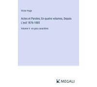 Actes Et Paroles; En Quatre Volumes, Depuis L'exil 1876-1885
