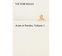 Actes Et Paroles - Volume 1