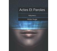 Actes Et Paroles: Volume 1