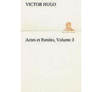 Actes Et Paroles, Volume 3