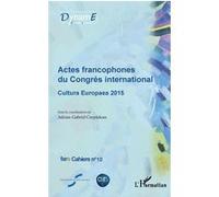 Actes francophones du Congrès international Cultura Europaea 2015 - Collectif - L'harmattan - broché - Essai