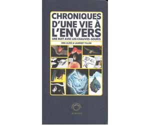 ACTES SUD Chroniques d'une vie à l'envers - Une nuit avec les chauves-souris