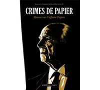 Actes Sud Crimes De Papier ; Retour Sur L'affaire Papon