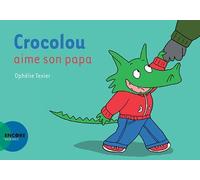 Crocolou aime son papa