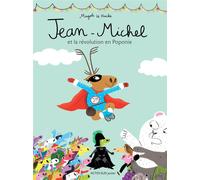 ACTES SUD JUNIOR Jean-Michel et la révolution en Poponie