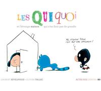 ACTES SUD JUNIOR Les quiquoi et l'étrange maison qui n'en finit pas de grandir