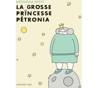 Actes Sud La grosse princesse Petronia