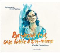 Actes Sud Par dessus-tout, sois fidèle à toi-même - l'actrice Channa Maron
