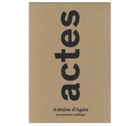 Actes, Une Presence Politique - Antoine D' Agata - Andre Frere Editions - relié - Beau livre